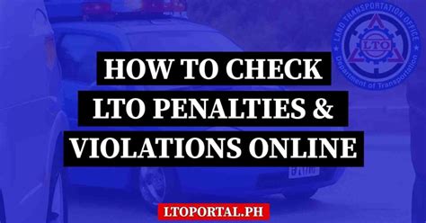 How to Check LTO Violations, Penalties and Fines Online.